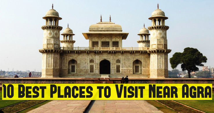 10 Best Places to Visit Near Agra, 1. Taj Mahal, 2. Agra Fort, 3