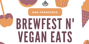 Sf Brewfest N' Vegan Eats Invitational