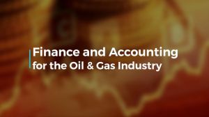 Finance & Accounting For The Oil & Gas Industry