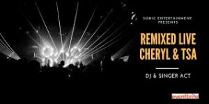 Remixed Live - Cheryl Dsouza & Tsa The Dj