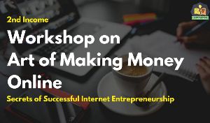 2nd Income: Workshop On Art Of Making Money Online