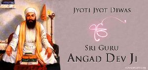 Jyoti Jyot Gurpurab Sri Guru Angad Dev Ji