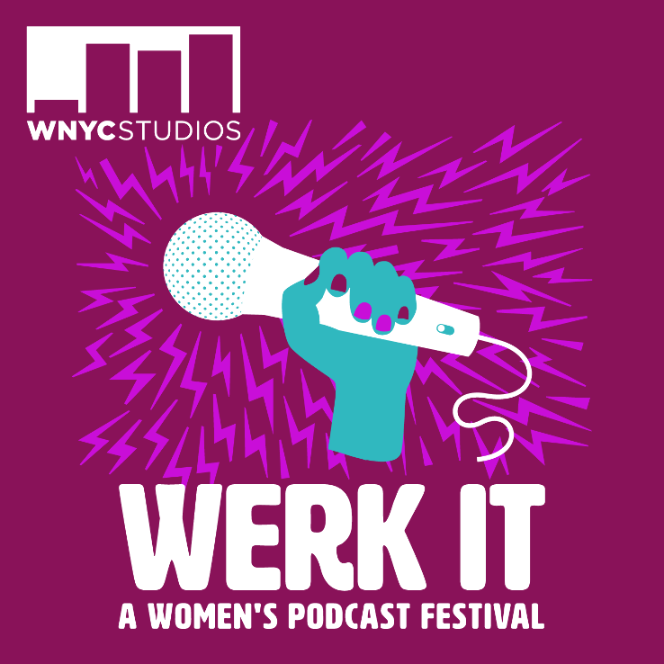 Werk It! A Women’s Podcast Festival 2024 Knockdown Center, 52-19 ...