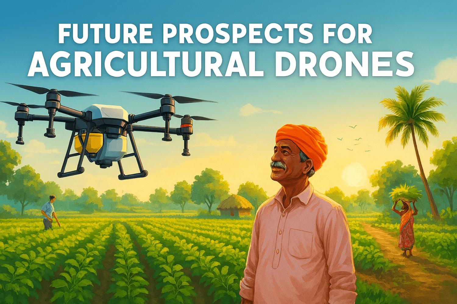 Future Prospects for Agricultural Drones - image 1