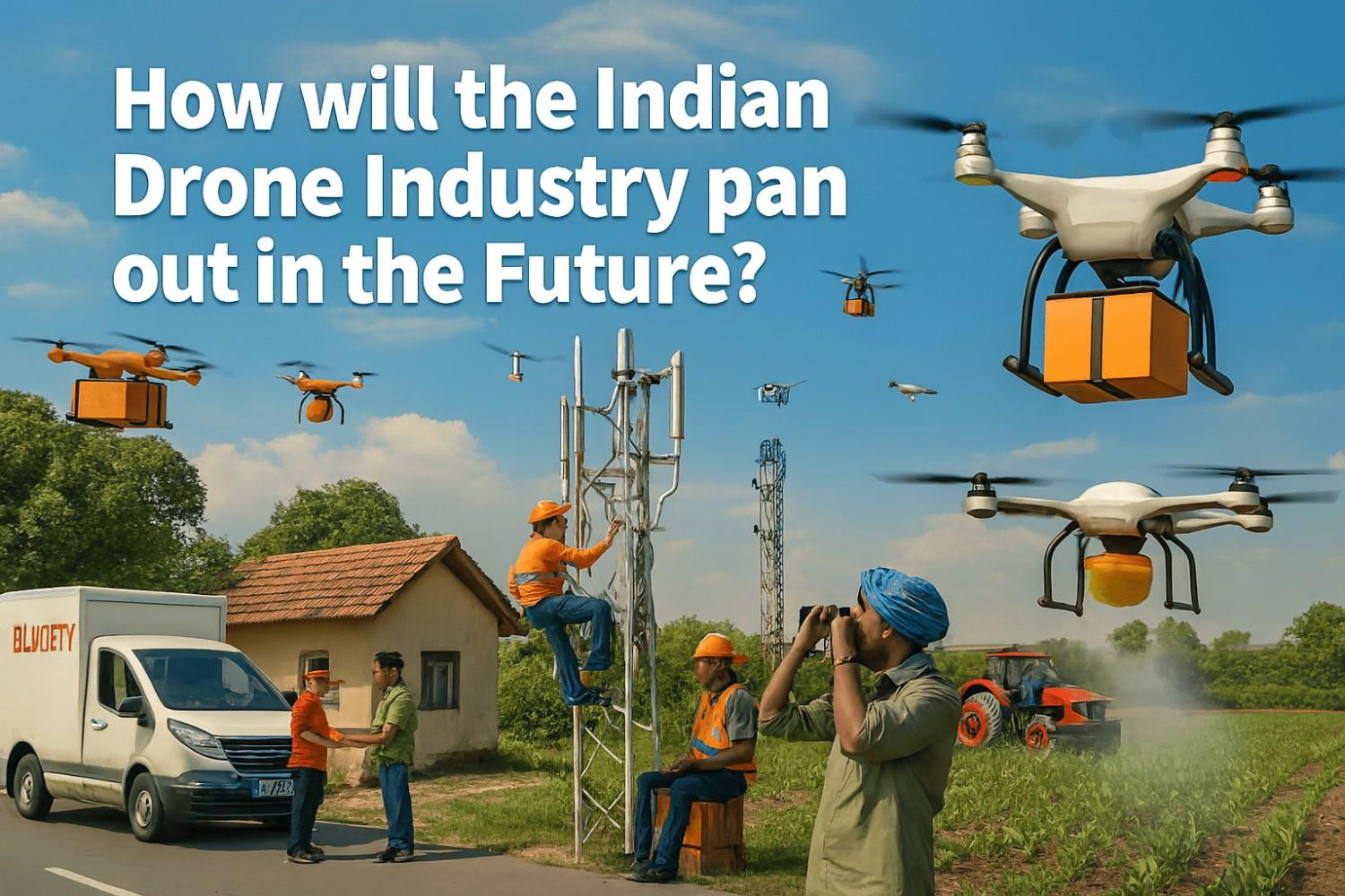  How will the Indian Drone Industry Pan Out in the Future? - image 1