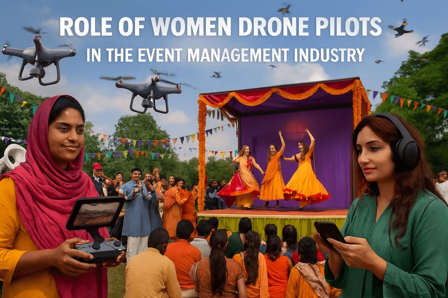 Role of Women Drone Pilots in the Event Management Industry - image 1