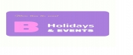 B Holidays and Events