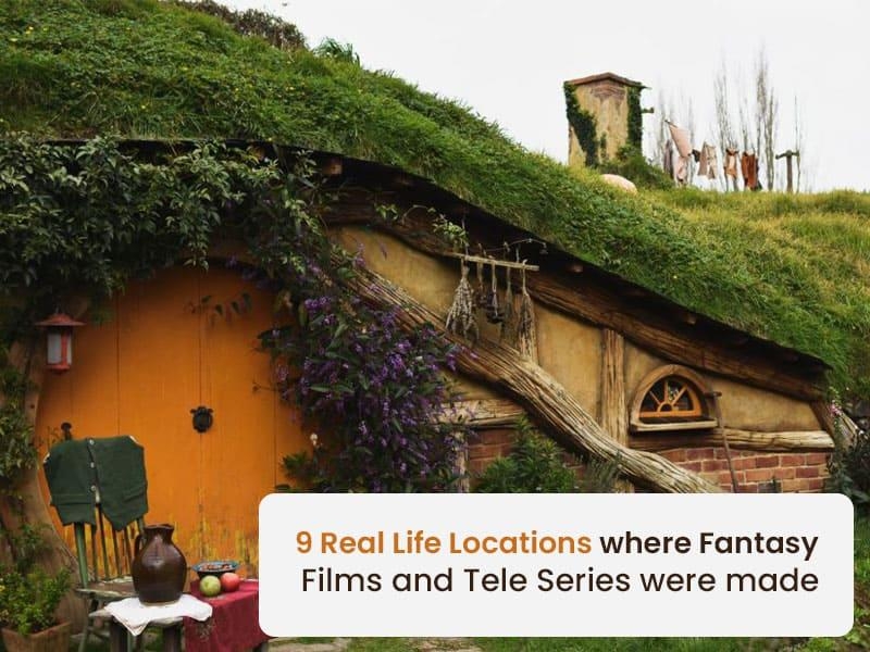 9 real life locations where Fantasy Films and Tele Series were made