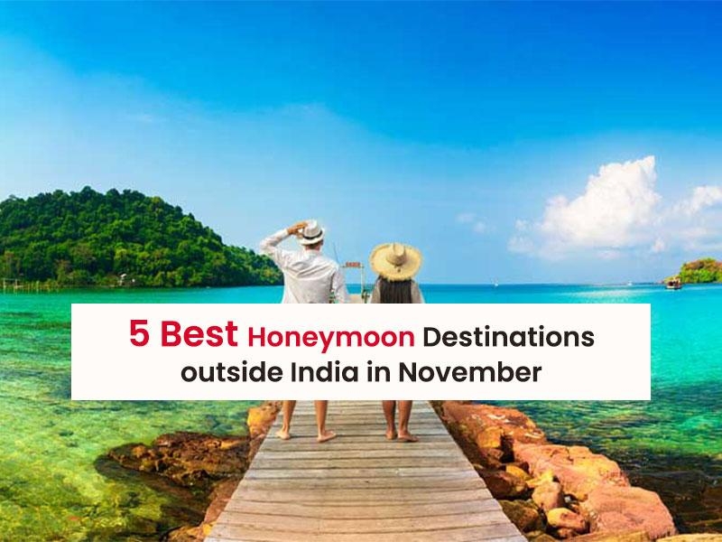 Honeymoon Places Outside India Without Passport 5 Best Honeymoon Destinations outside India in November 2024 - Hello
