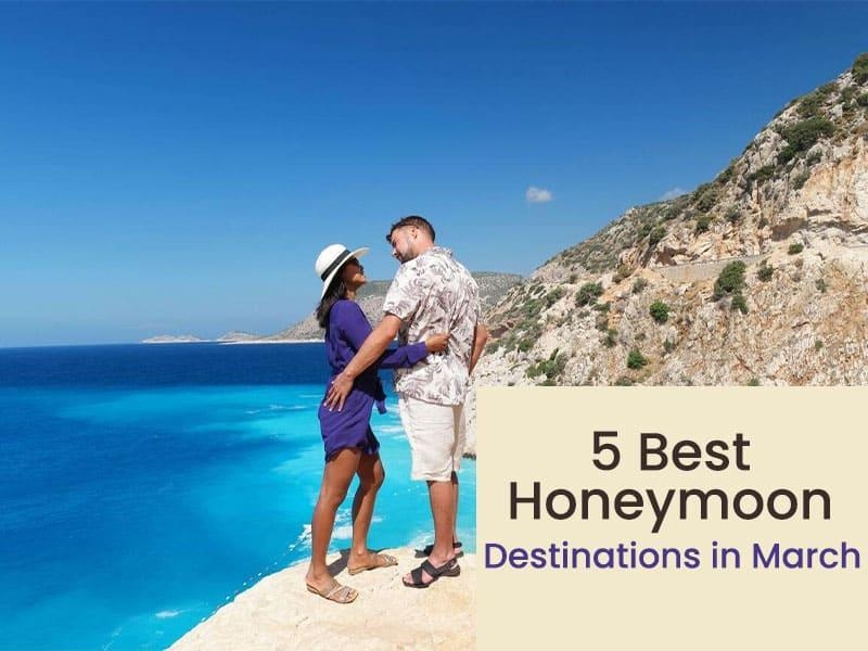 5 Best Honeymoon Destinations in March 2024