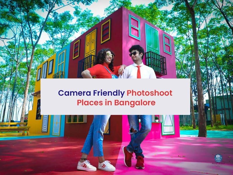 Camera Friendly Photoshoot Places In Bangalore