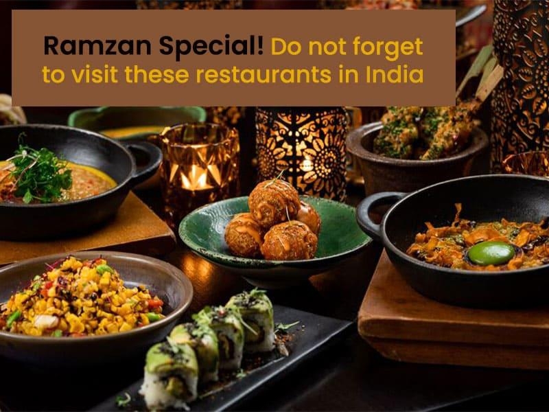 Ramzan Special! Do not forget to visit these restaurants in India for some lip-smacking delicacies
