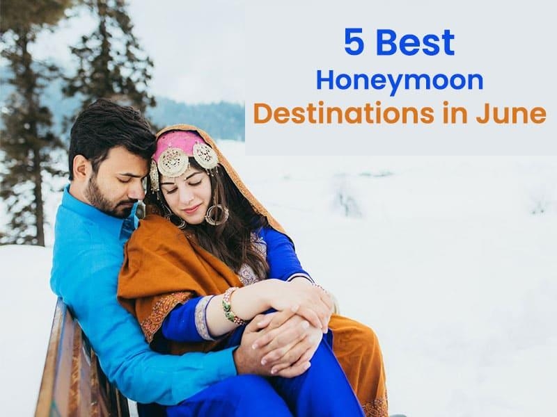 5 Best Honeymoon Destinations in June 2024