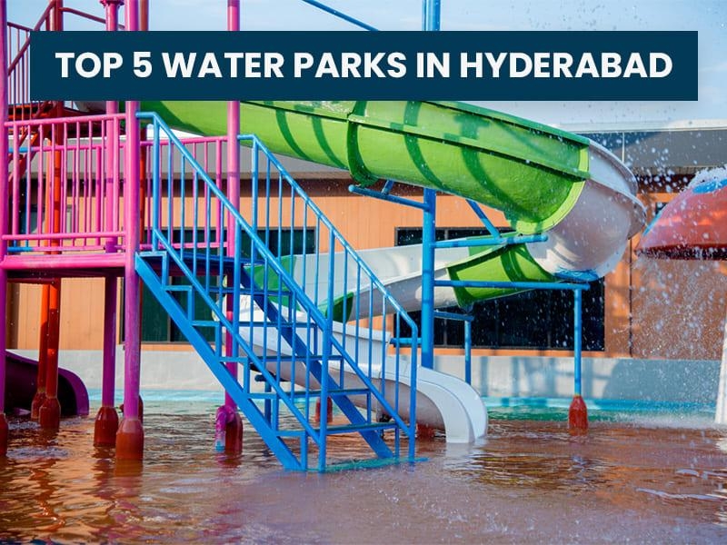 Top 5 Water Parks In Hyderabad