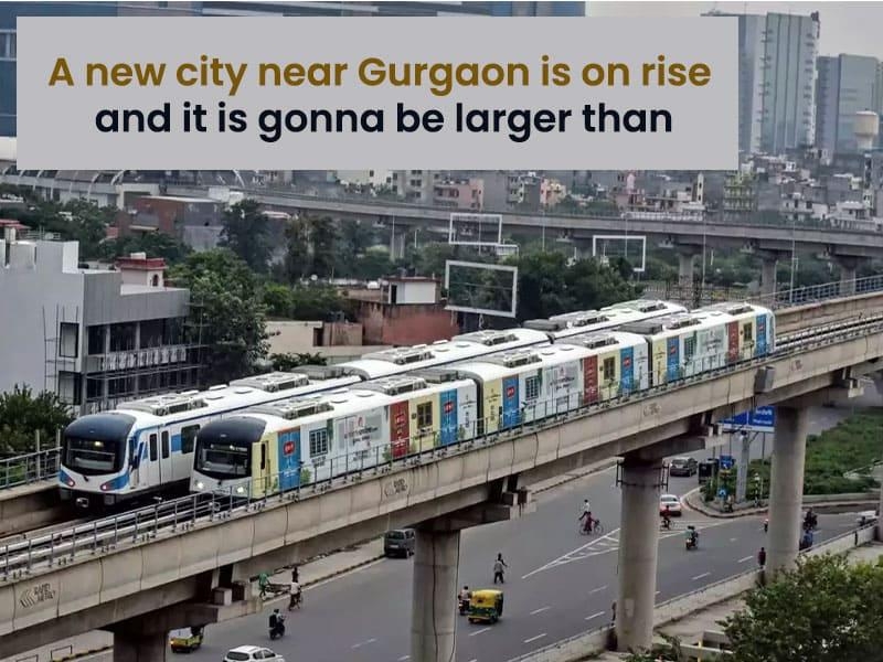 A new city near Gurgaon is on rise and it is gonna be larger than Chandigarh