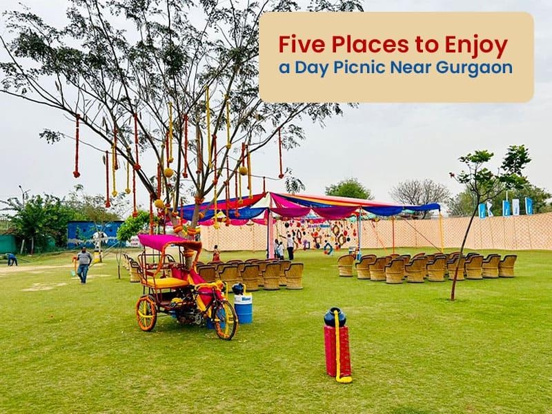 Five Places To Enjoy A Day Picnic Near Gurgaon