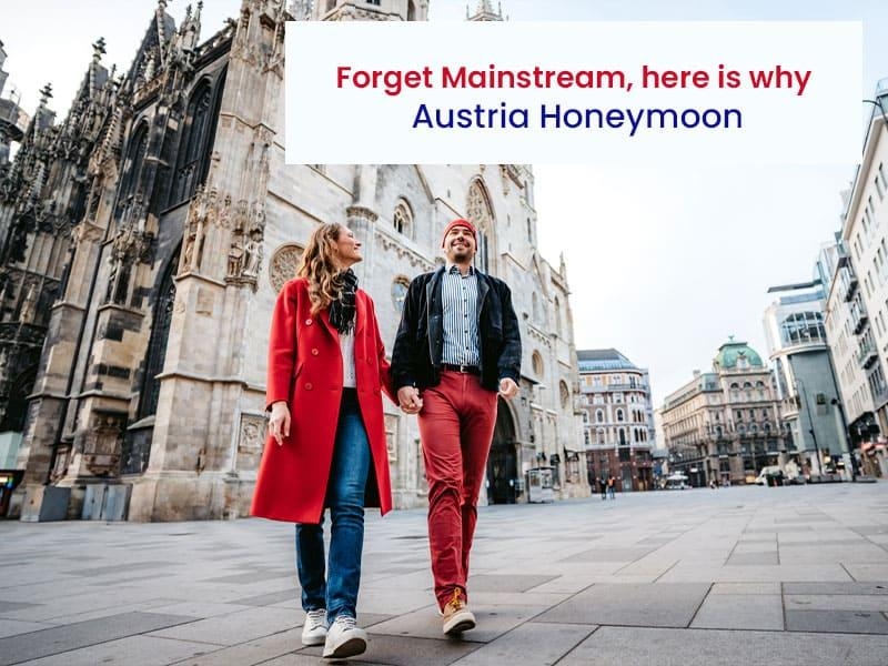 Forget Mainstream, Here Is Why Austria Honeymoon Is The Best