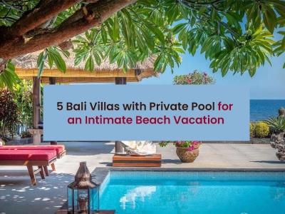 5 Bali Villas With Private Pool For An Intimate Beach Vacation