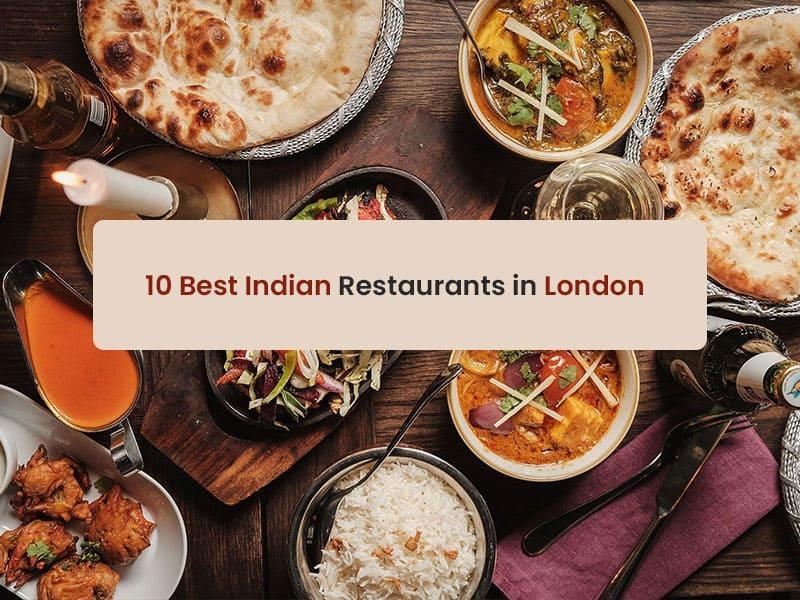 10 Best Indian Restaurants in London