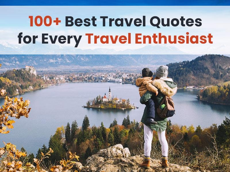 Best Travel Quotes for Every Travel Enthusiast