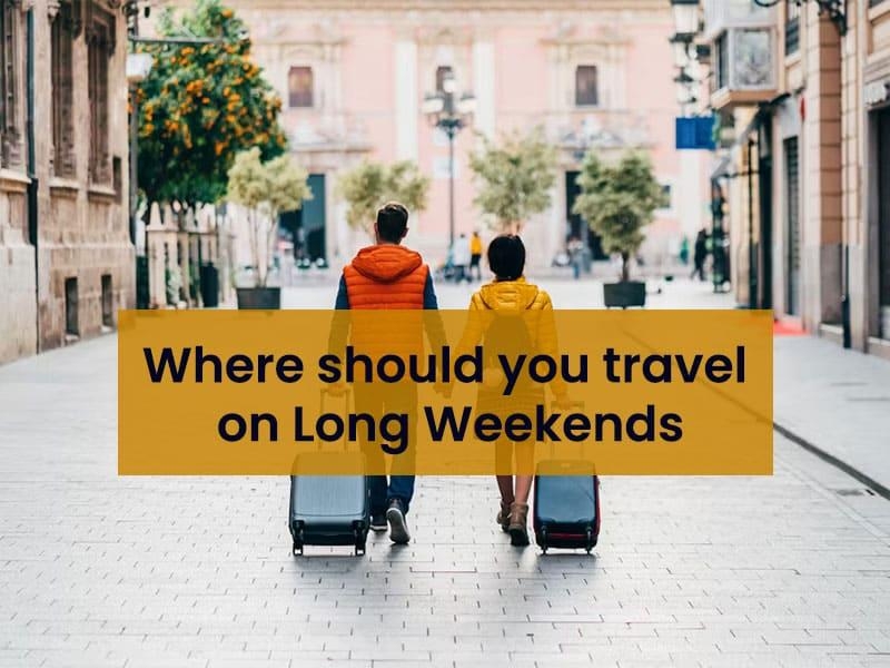 Where should you travel on Long Weekends of 2024?