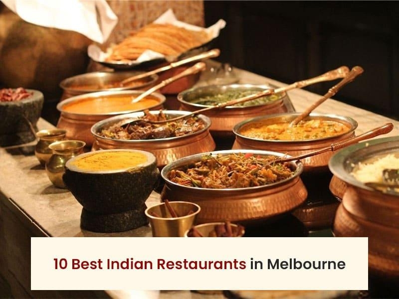 10 Best Indian Restaurants in Melbourne