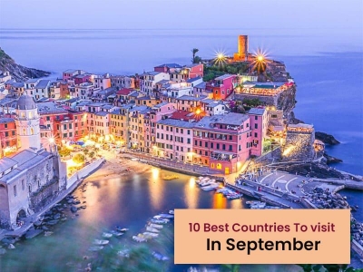 10 Best Countries To Visit In September In 2024