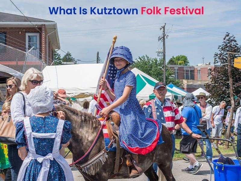 What Is Kutztown Folk Festival