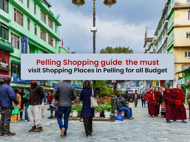 Pelling Shopping guide - the must-visit shopping places in Pelling for all budgets