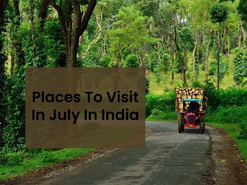 Places To Visit In July In India in 2024