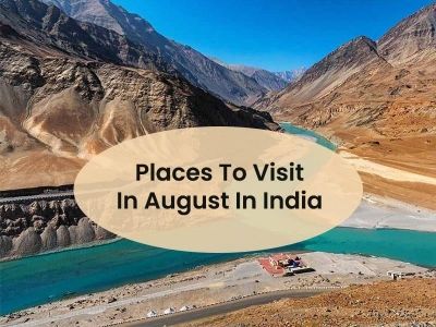 Places To Visit In August In India in 2024