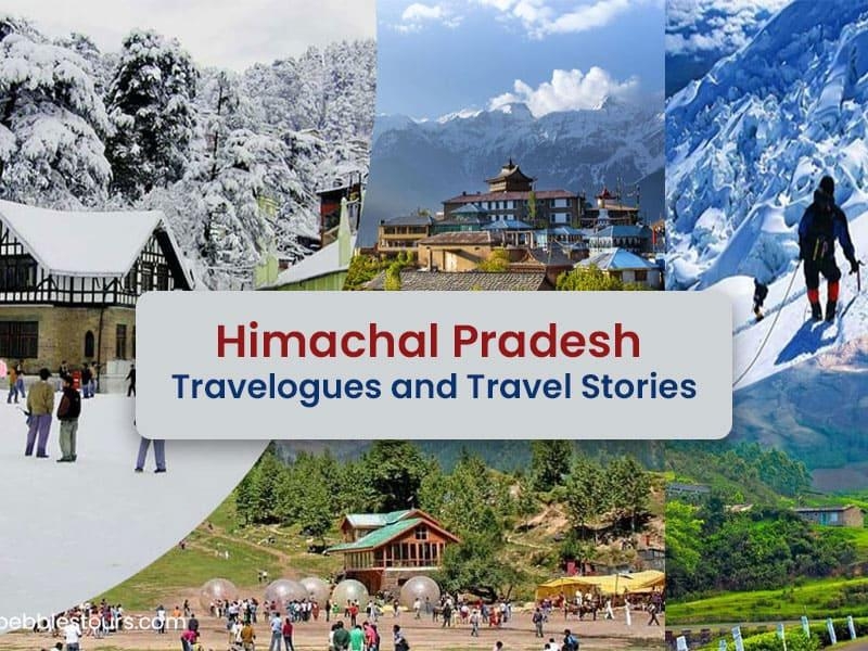Himachal Pradesh Travelogues and travel stories- Abode of Snow