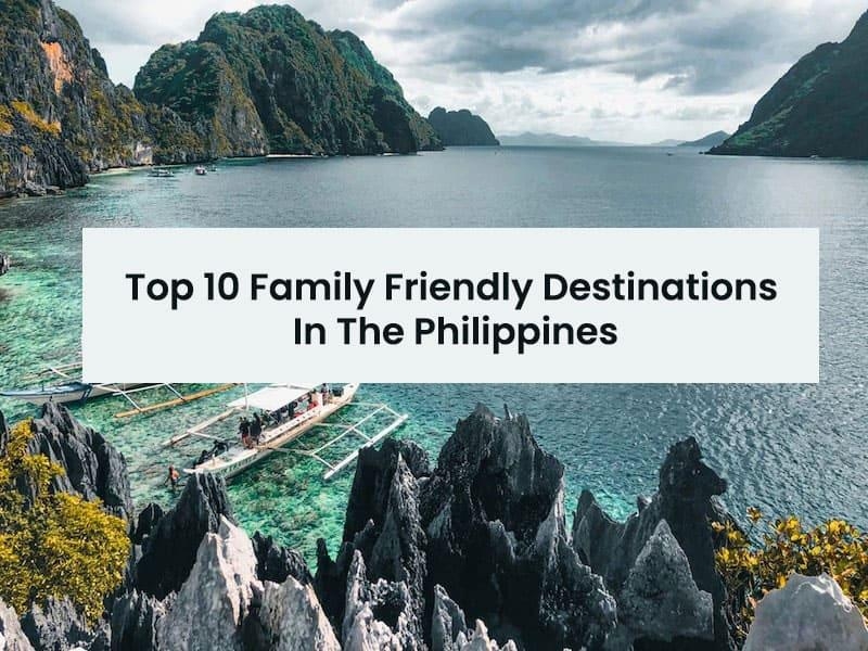 Top 10 Family Friendly Destinations In The Philippines