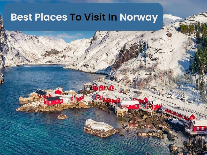 Best Places To Visit In Norway