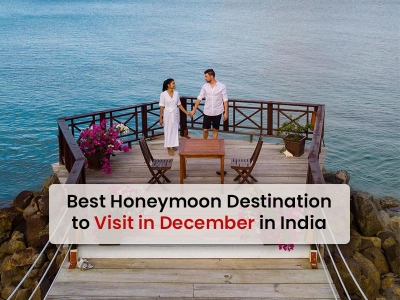 Best Honeymoon Destination To Visit In December In India