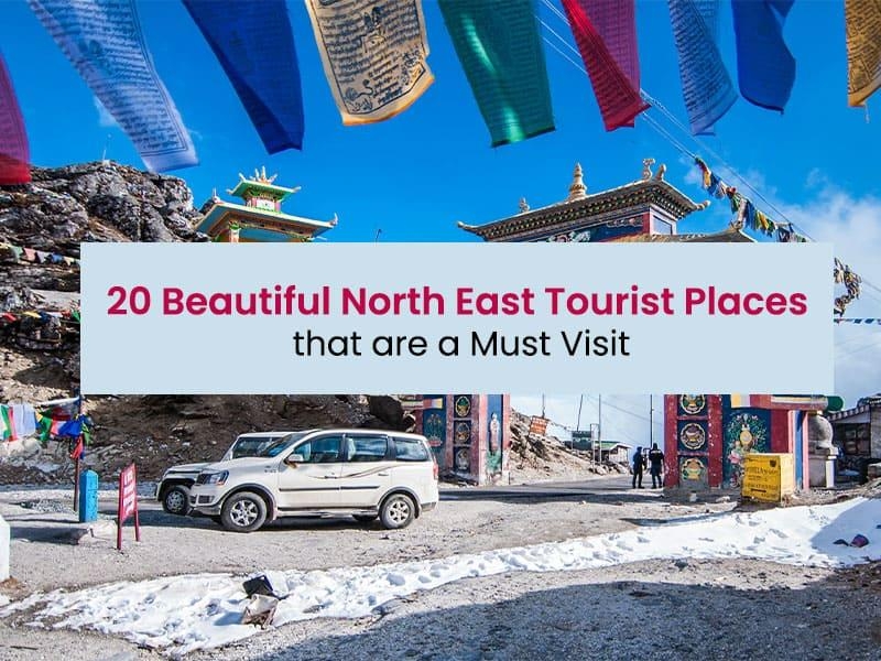 20 Beautiful North East Tourist Places that are a Must Visit