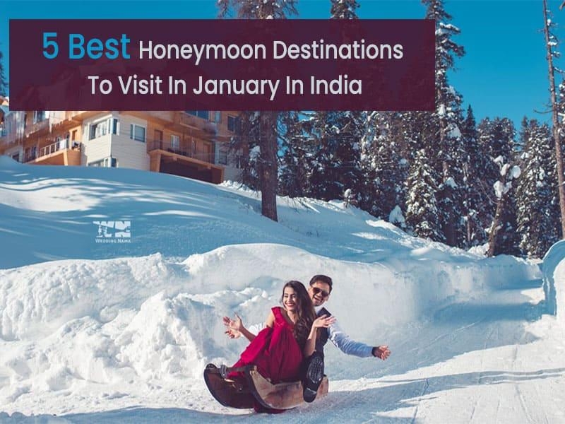 5 Best Honeymoon Destinations To Visit In January In India
