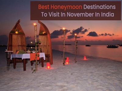 Best Honeymoon Destinations To Visit In November In India