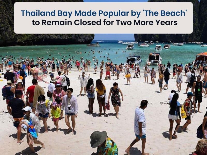 Thailand bay made popular by 'The Beach' to remain closed for two more years