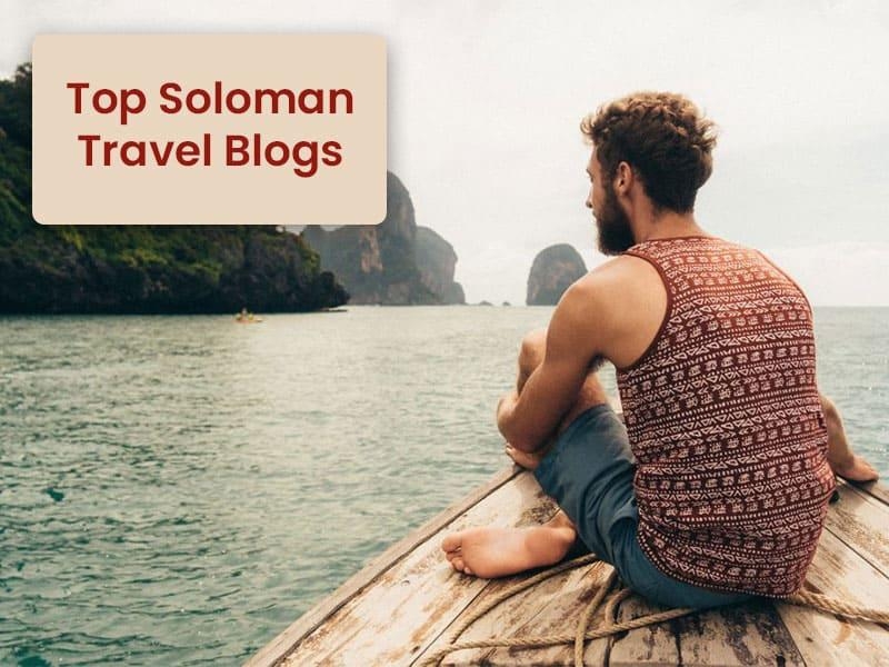 TOP SOLOMAN TRAVEL BLOGS 2019
