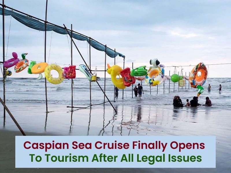 Caspian Sea Cruise Finally Opens To Tourism After All Legal Issues