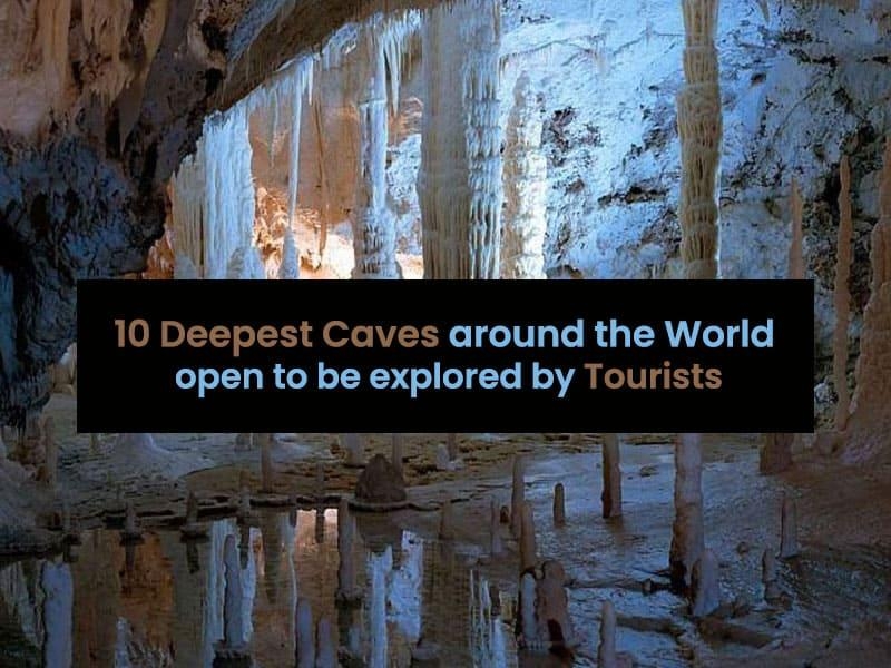 10 deepest caves around the world open to be explored by tourists