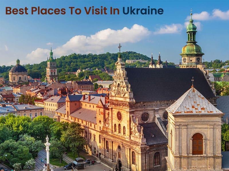 Best Places To Visit In Ukraine