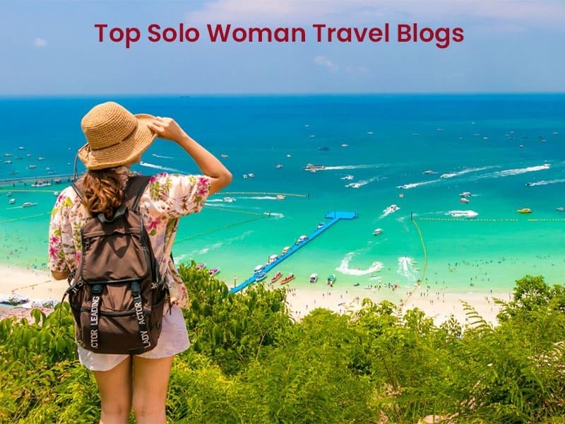 TOP SOLO WOMAN TRAVEL BLOGS 2019