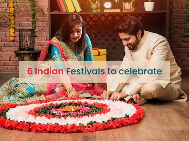 6 Indian Festivals To Celebrate In 2024