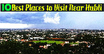 10 Best Places To Visit Near Hubli