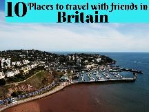 10 Places To Travel With Friends In Britain 