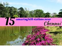15 Amazing Hill Stations Near Chennai