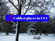 5 Coldest Places In Usa