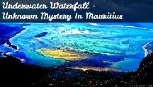 Underwater Waterfall Mauritius - Unknown Mystery